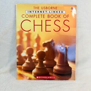 The Usborne Internet-Linked Complete Book of Chess Scholastic Paperback